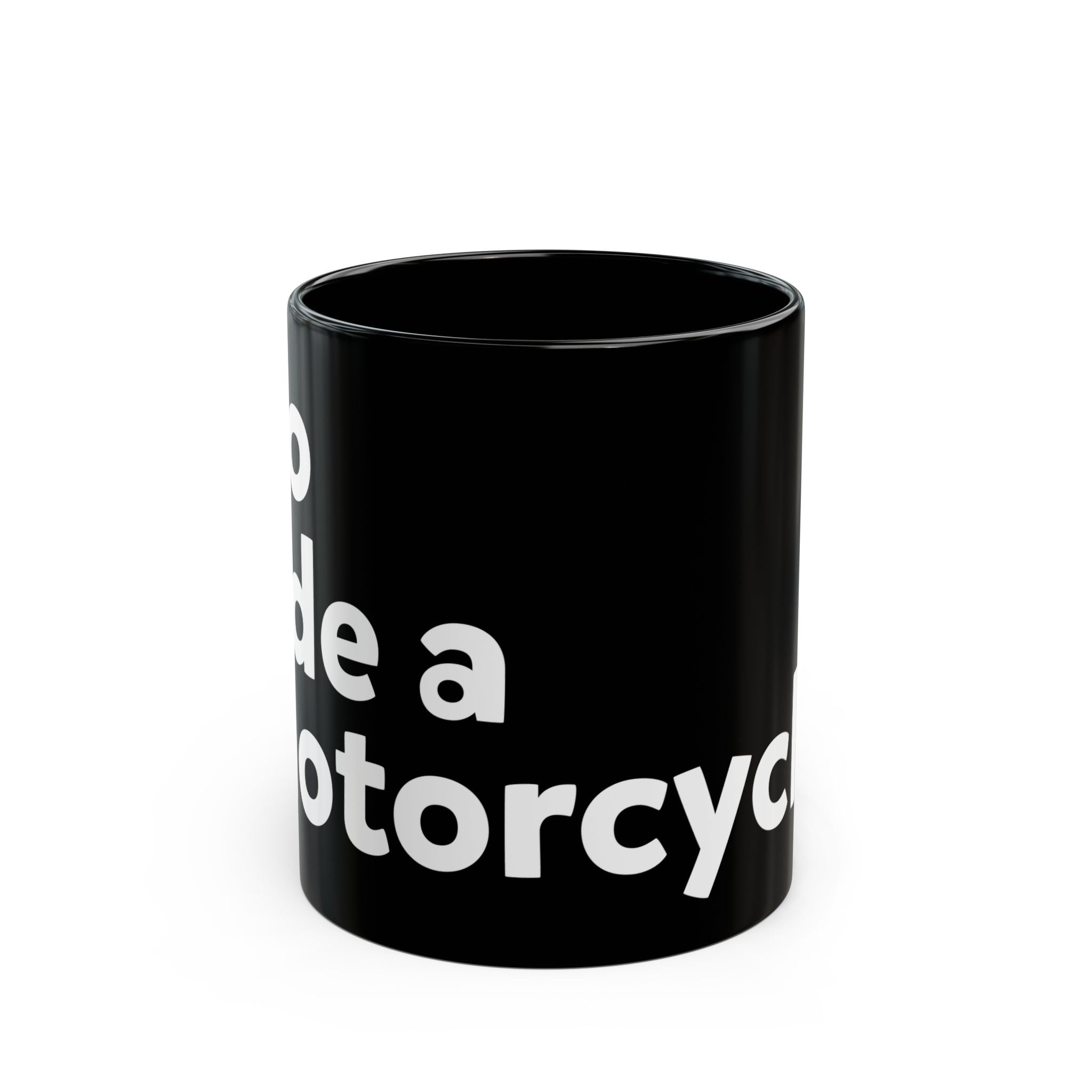 go ride a motorcycle black ceramic coffee mug, motorcyclists, motorcycle lifestyle, bold messaging, coffee lovers, gifts for riders