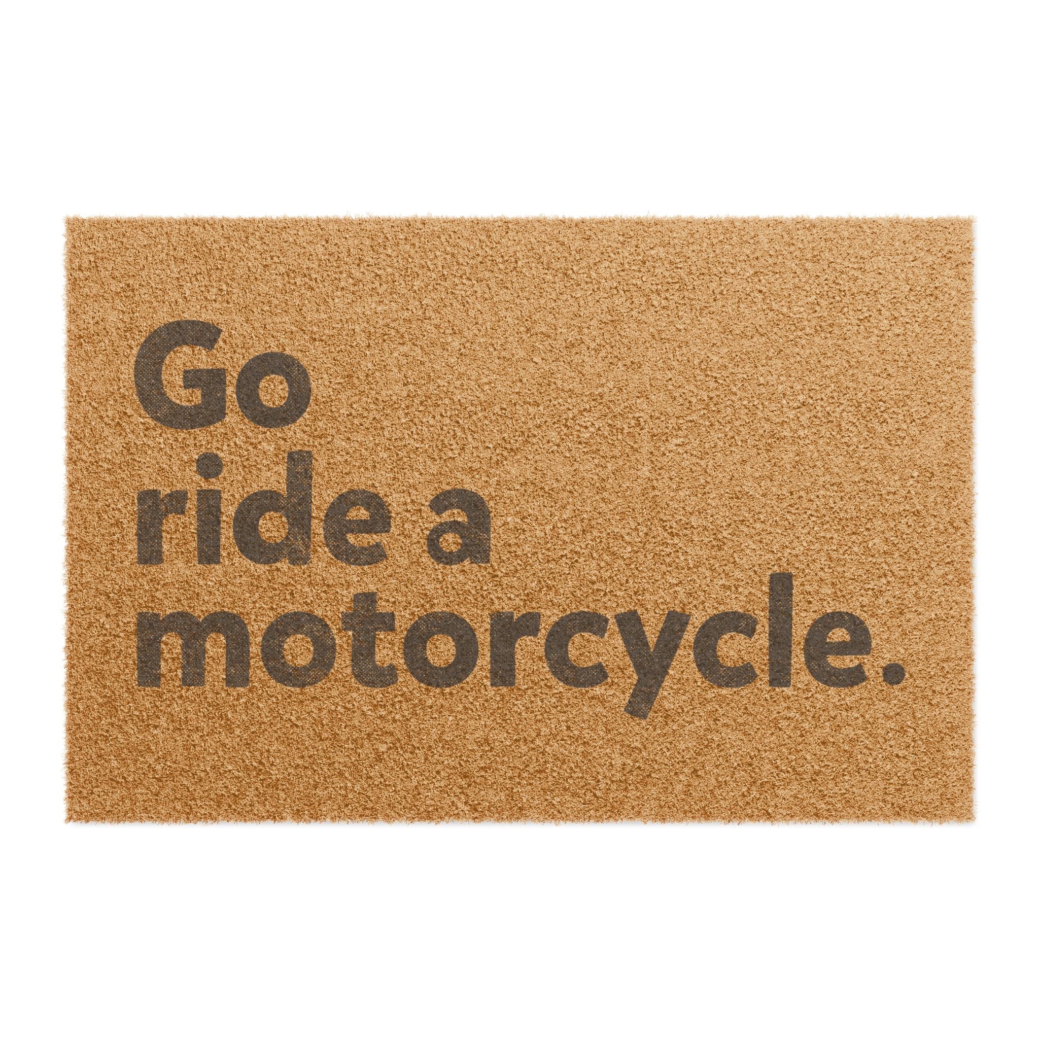 go ride a motorcycle doormat, gifts for riders, gifts for motorcyclists, original, motorcycles, motorbikes, motorcycle home