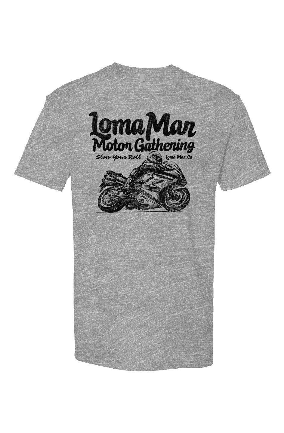 Short sleeve t-shirt with "Loma Mar Motor Gathering" "slow your roll" moto sketch design on chest in black