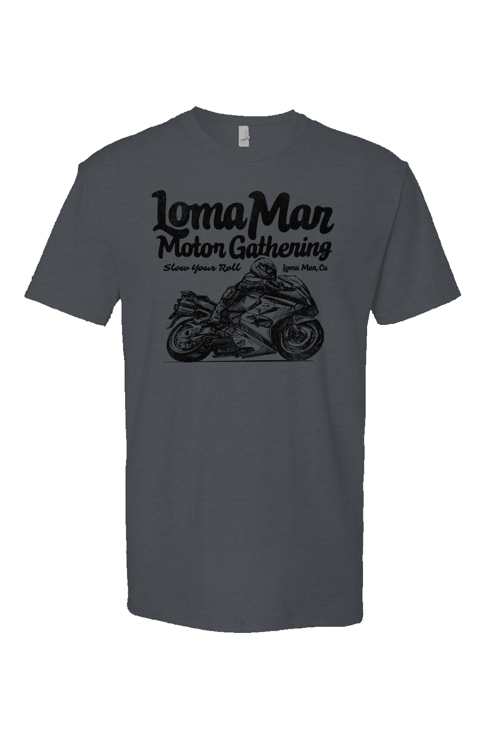 Short sleeve t-shirt with "Loma Mar Motor Gathering" "slow your roll" moto sketch design on chest in black