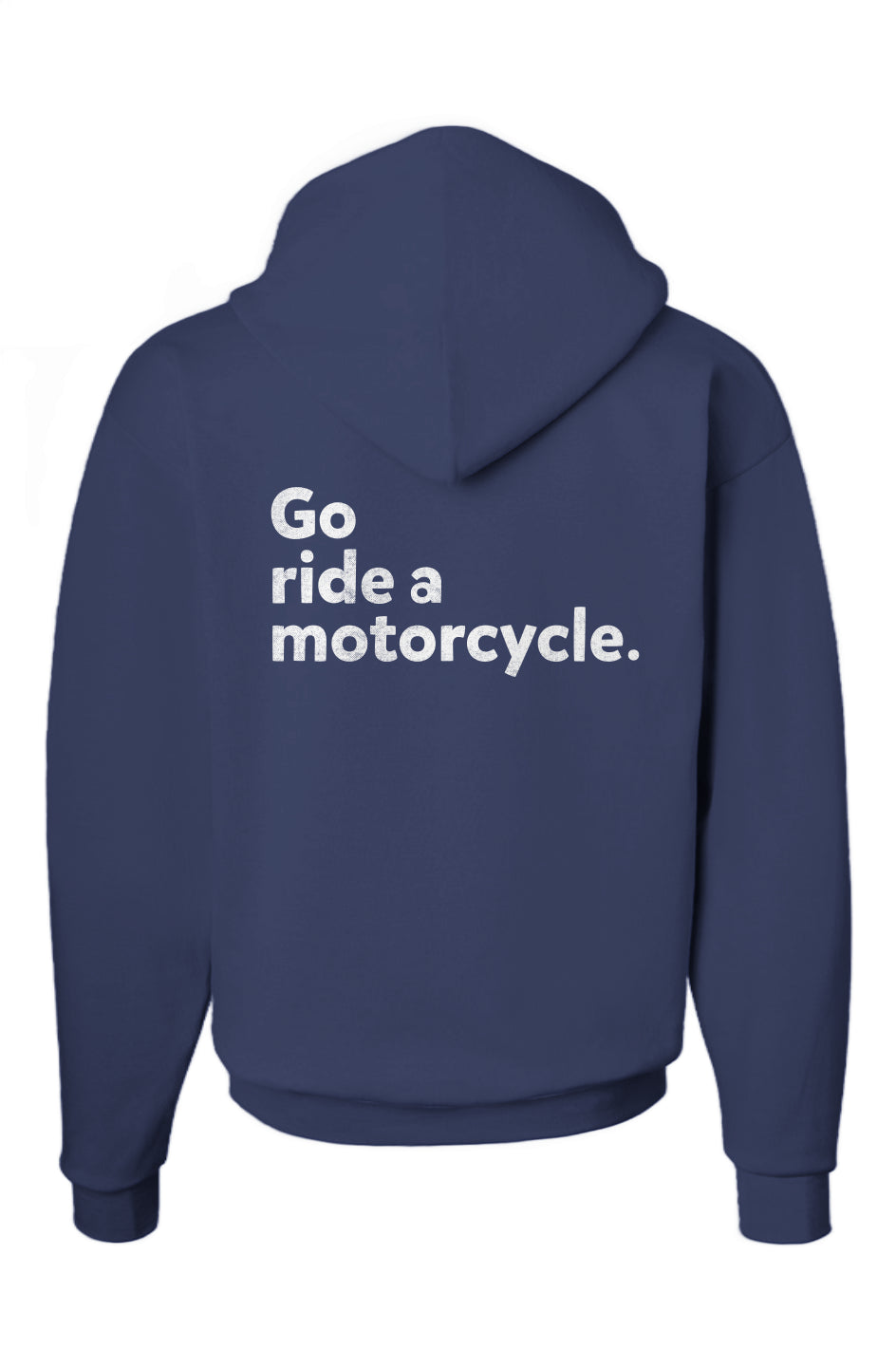"Go ride a motorcycle" hooded sweatshirt with design printed on back and patch sewn on chest