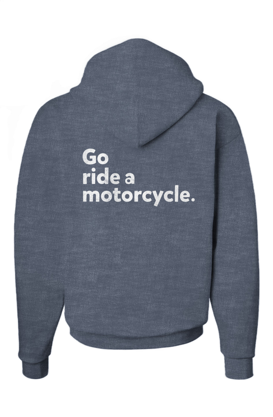 "Go ride a motorcycle" hooded sweatshirt with design printed on back and patch sewn on chest