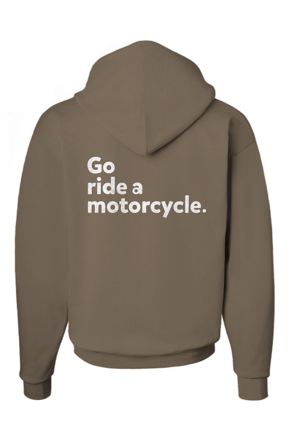 "Go ride a motorcycle" hooded sweatshirt with design printed on back and patch sewn on chest