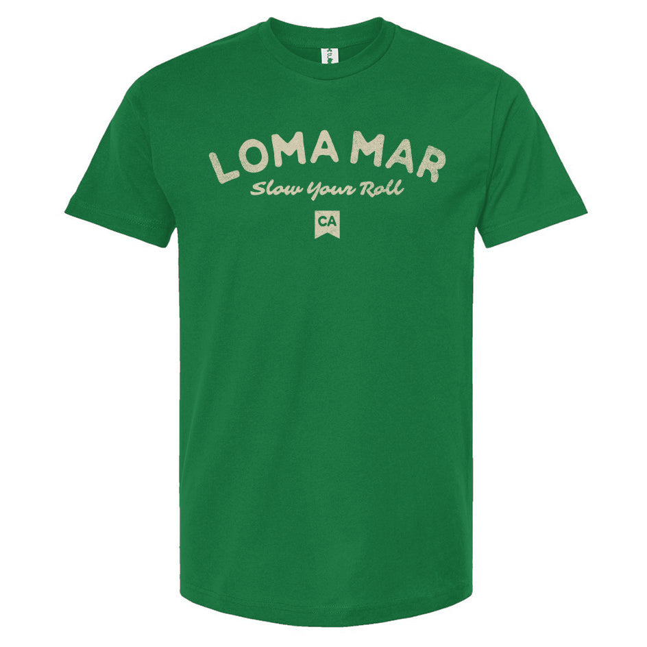 loma mar "slow your roll" CA flag printed on chest of premium unisex t-shirt