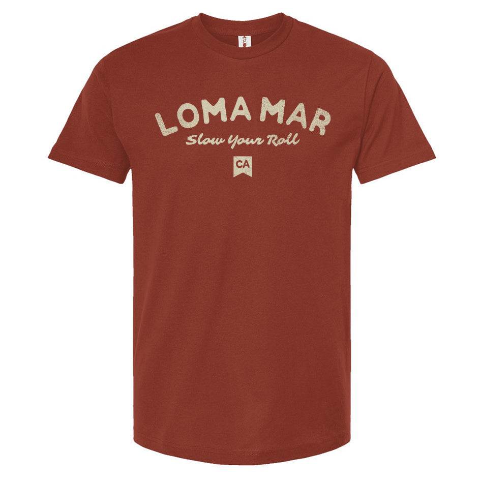 loma mar "slow your roll" CA flag printed on chest of premium unisex t-shirt