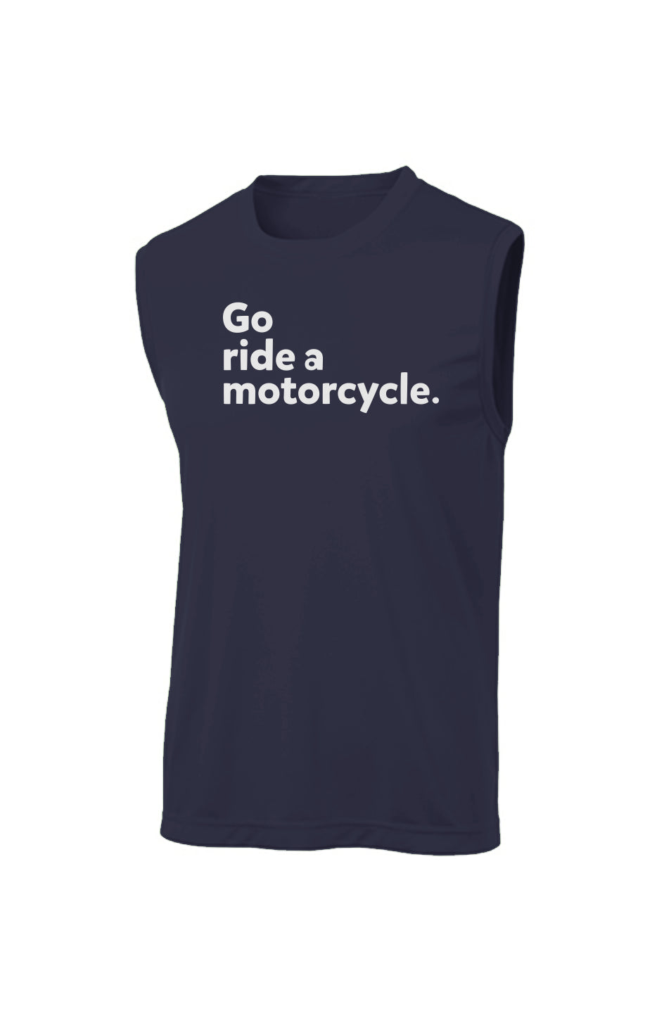 "Go ride a motorcycle" Sleeveless T, workout shirt, sleeveless, tank top, moisture wicking, motorcycles, motorcycle lifestyle, motorbikes