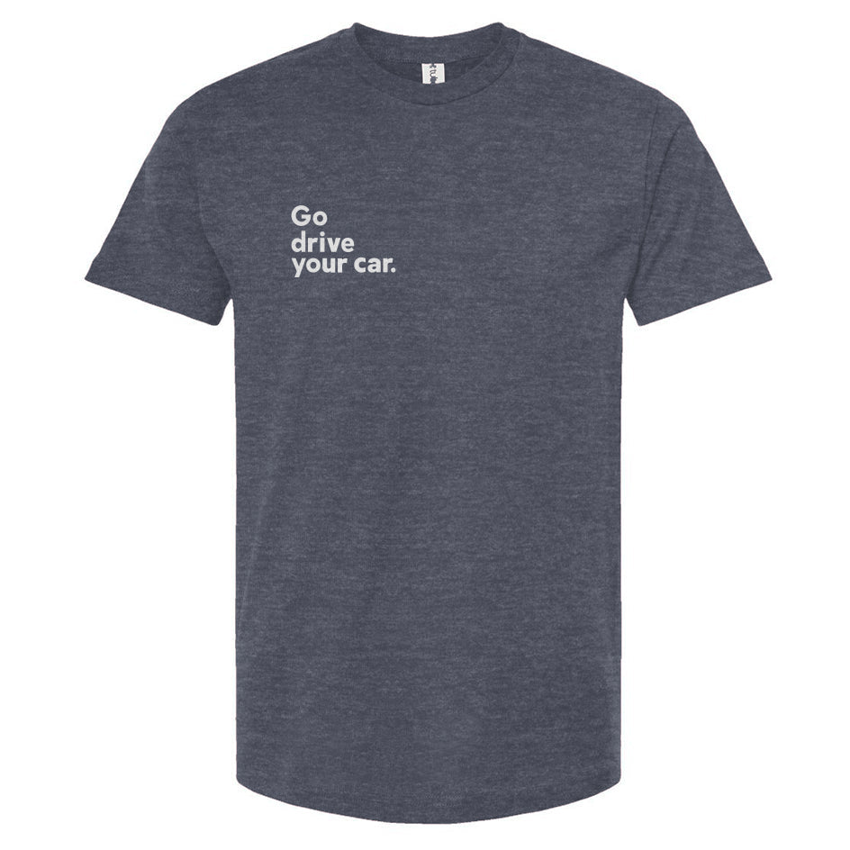 Denim blue t-shirt with 'Go drive your car' text on a white background