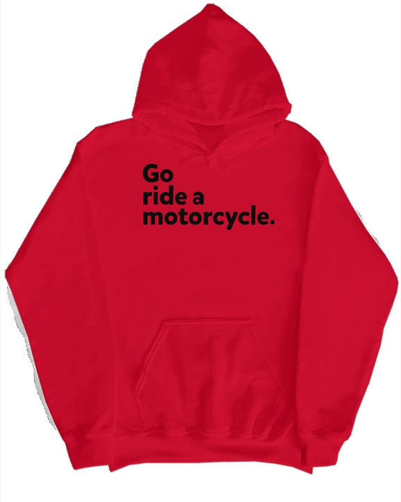 Red hoodie with 'Go ride a motorcycle.' text on a white background