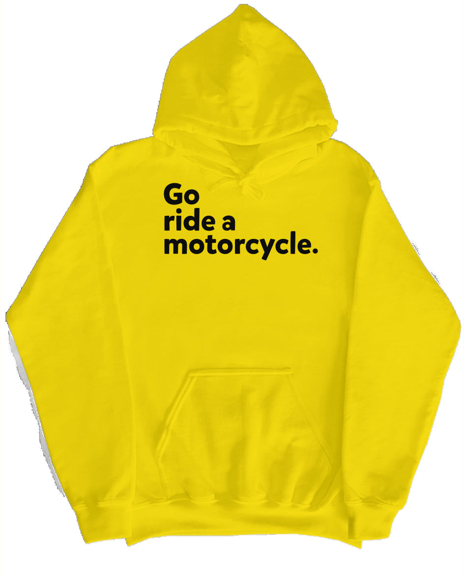 goldenrod hoodie with text 'Go ride a motorcycle' on a white background