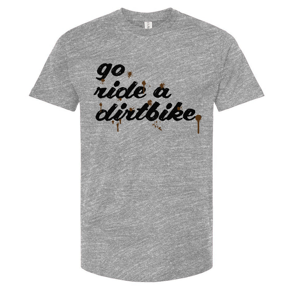 Gray t-shirt with 'go ride a dirtbike' text on a white background