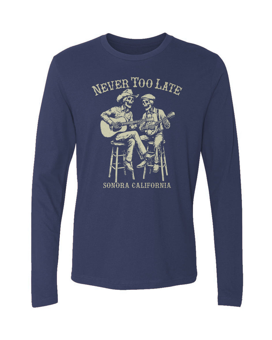 Never Too Late Bluegrass Duo Sonora California long sleeve t-shirt