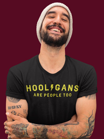 Hooligans Are People Too Unisex T-Shirt