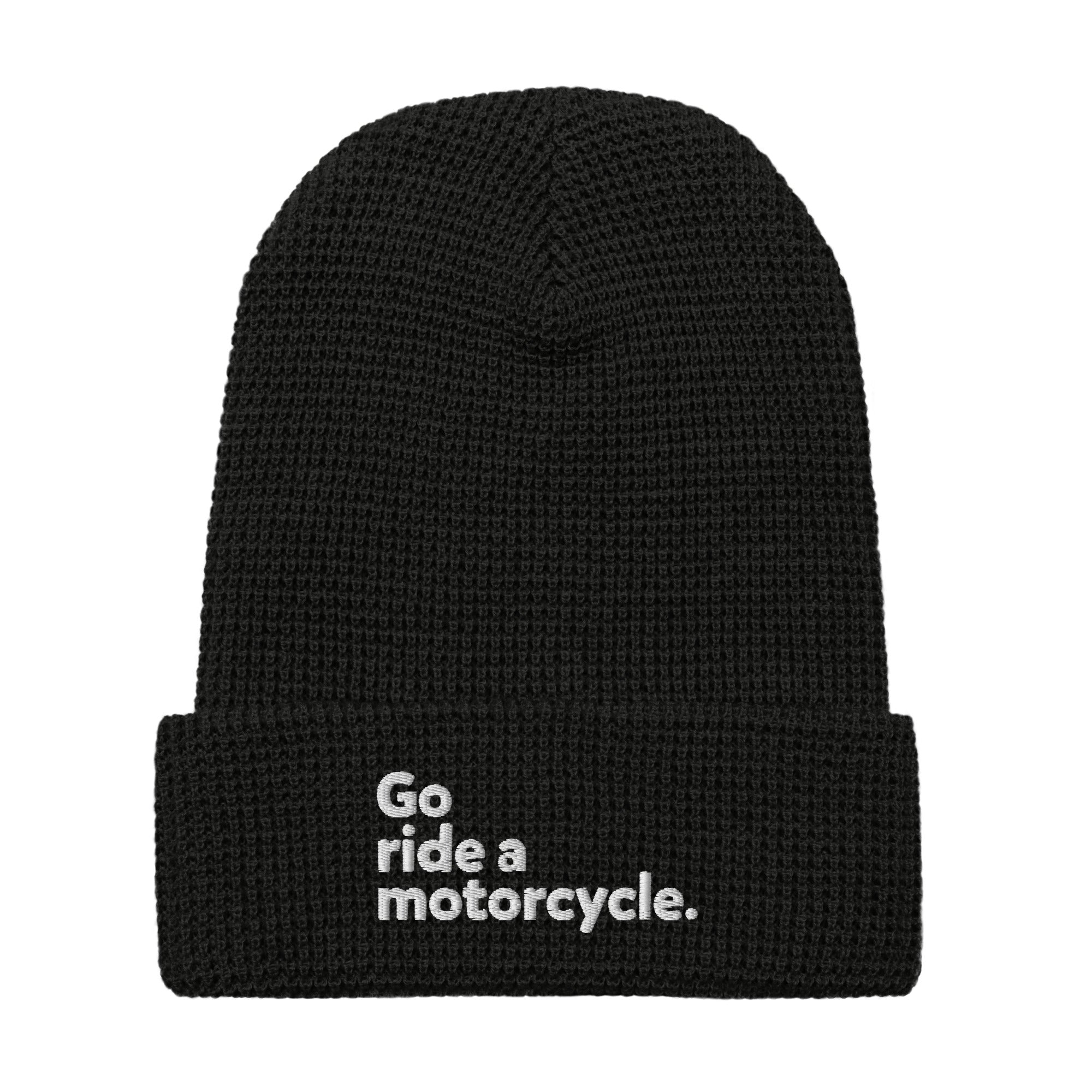 "Go ride a motorcycle" waffle knit embroidered beanie
