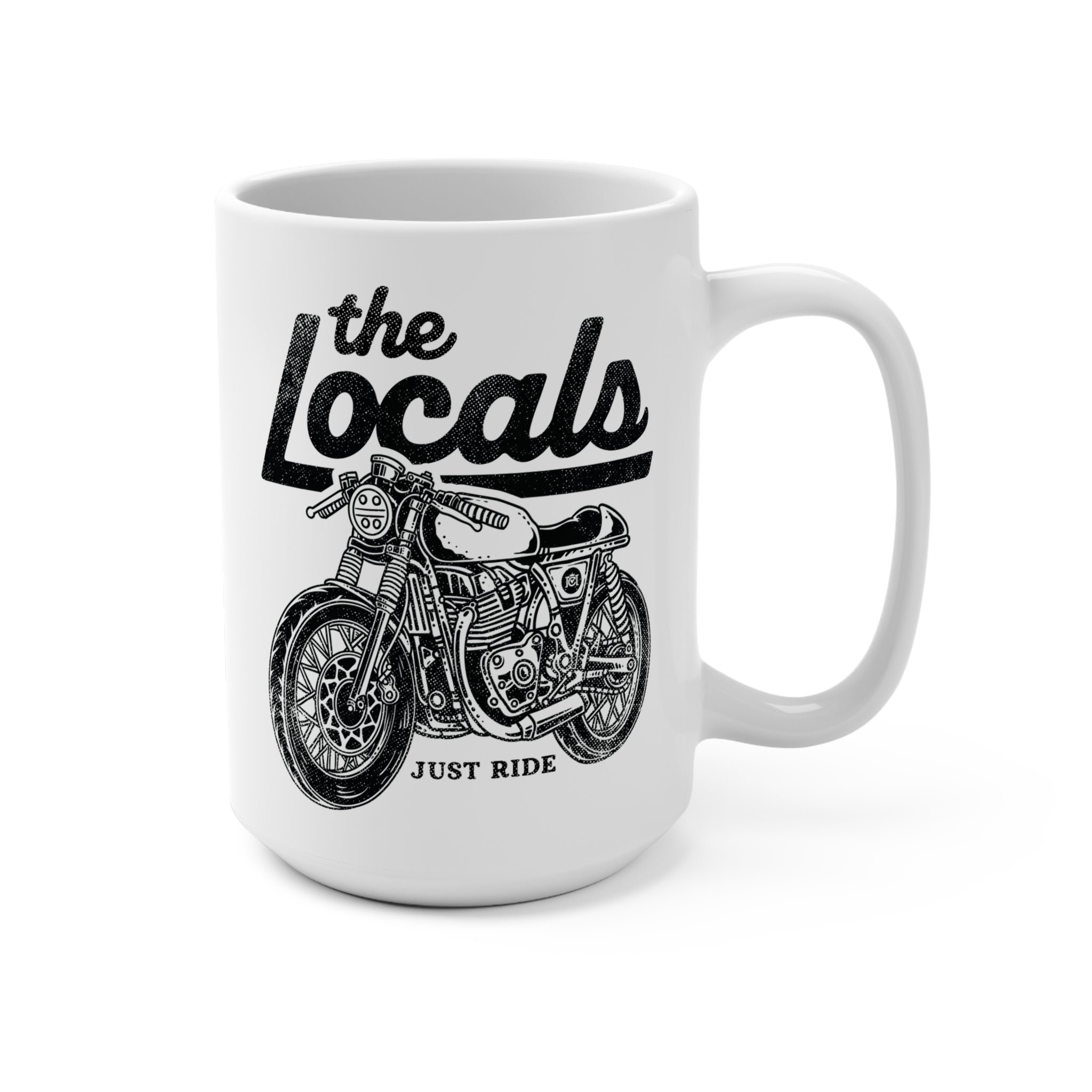 The Locals Just Ride Ceramic 15 ounce Motorcycle Coffee Mug