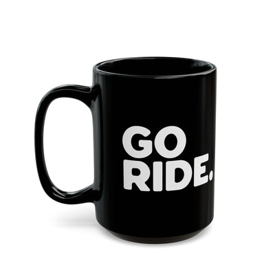 go ride black ceramic coffee mug for motorcycle riders and adventurers, mountain bikers