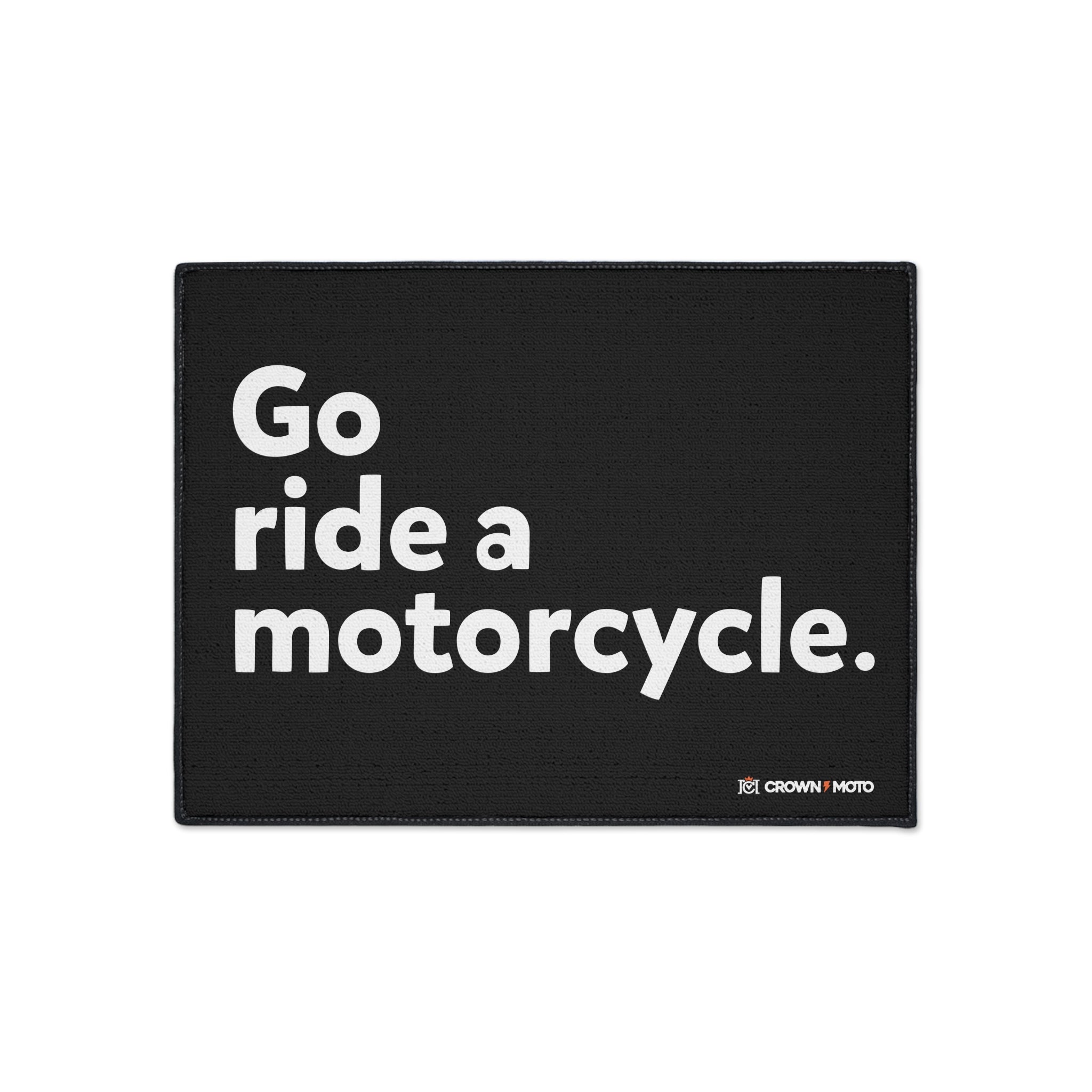 "Go ride a motorcycle" Floor Mat