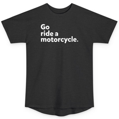 Go ride a motorcycle Tall Urban T-shirt in charcoal grey heather, taller size, big and tall, 6 foot plus, plus size, large people, tall motorcyclists, taller riders, motorcycle t-shirts, motorcycle lifestyle