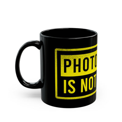 Photography Is Not a Crime Black Mug - 11oz & 15oz Coffee Cup for Photographers