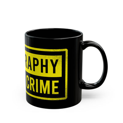 Photography Is Not a Crime Black Mug - 11oz & 15oz Coffee Cup for Photographers