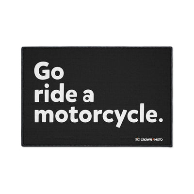 "Go ride a motorcycle" Floor Mat