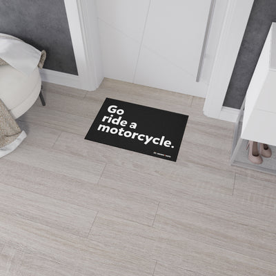 "Go ride a motorcycle" Floor Mat