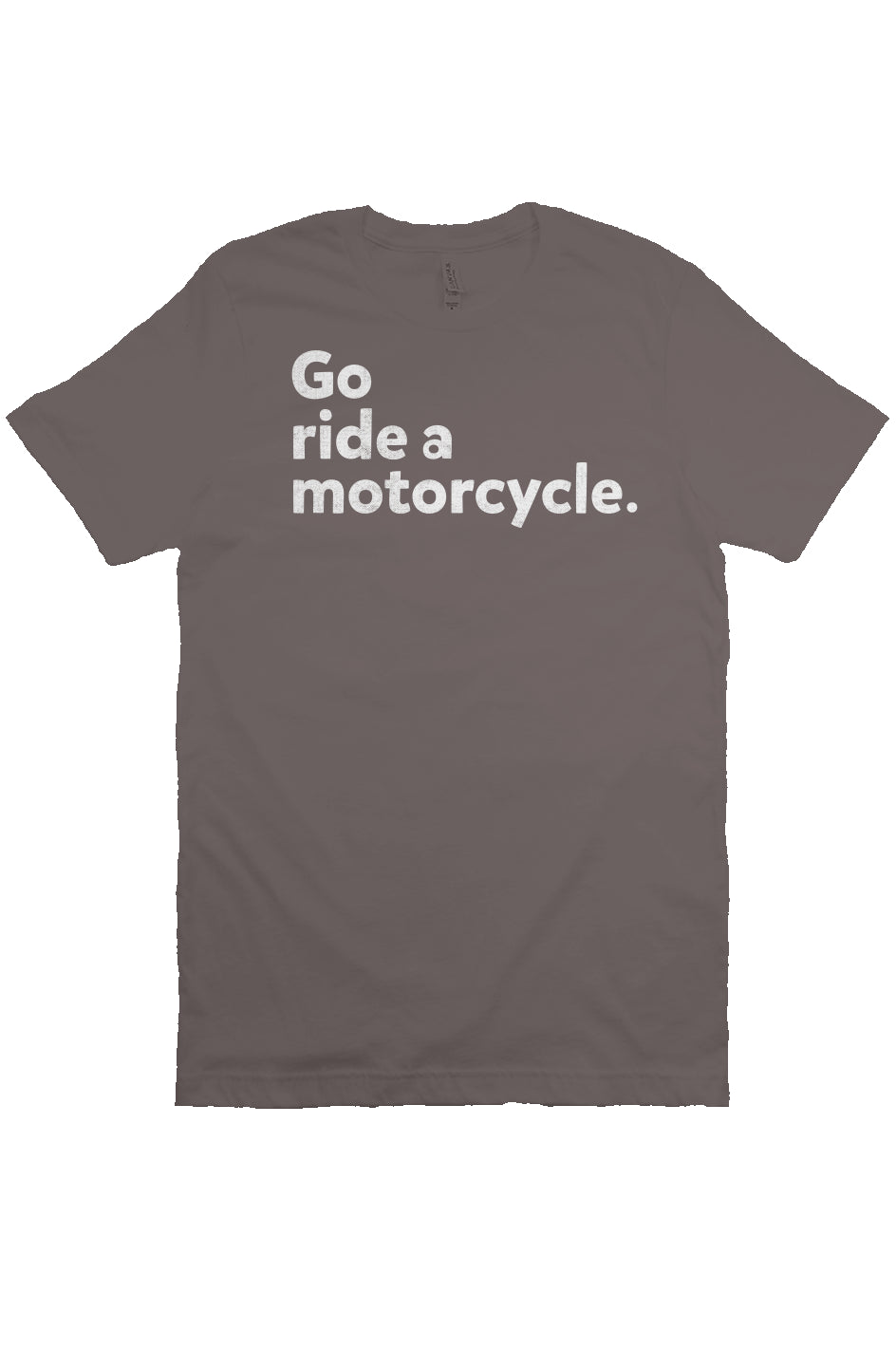 "Go ride a motorcycle" design printed in white on the chest of unisex short sleeve t-shirt