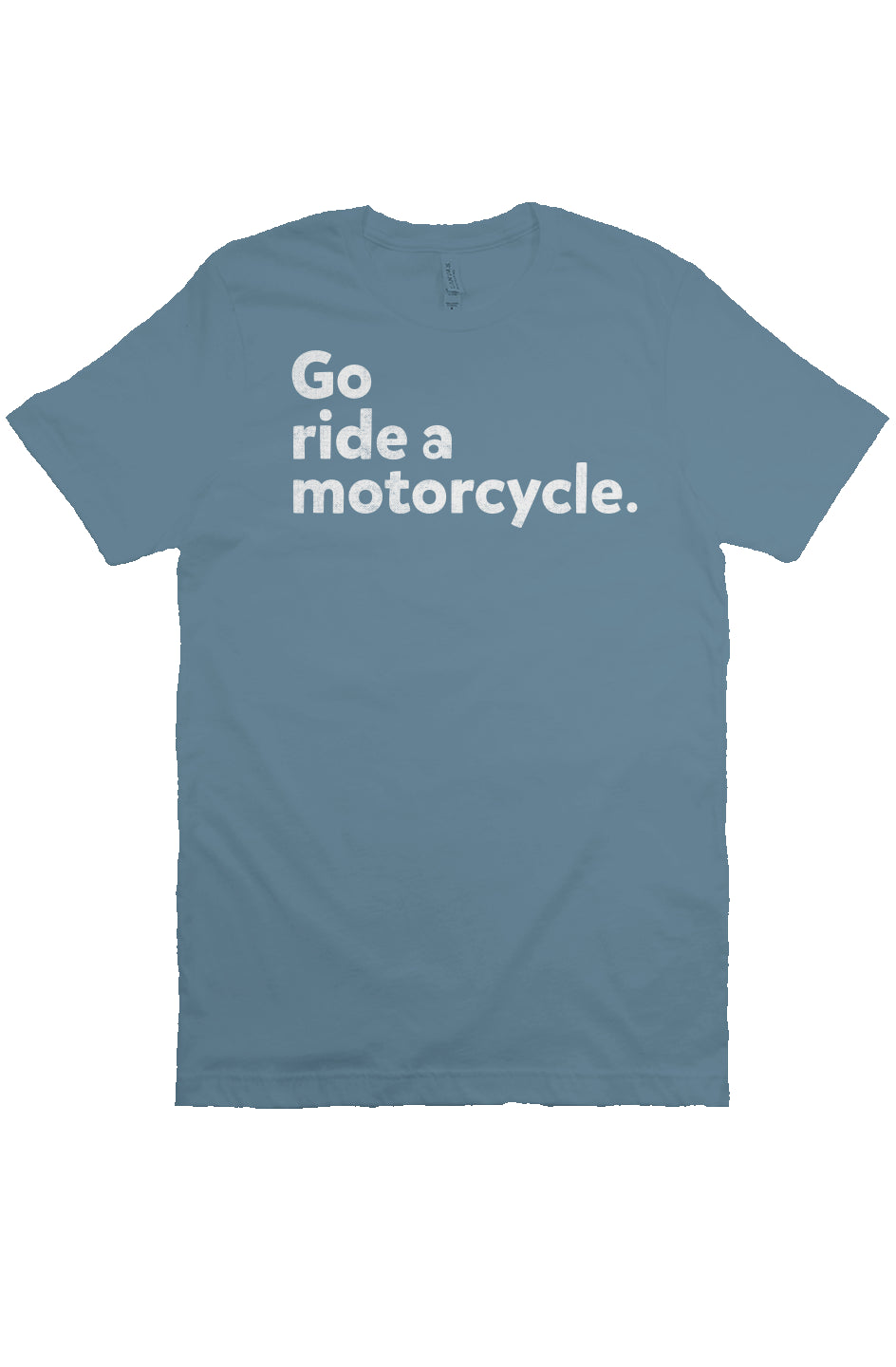 "Go ride a motorcycle" design printed in white on the chest of unisex short sleeve t-shirt