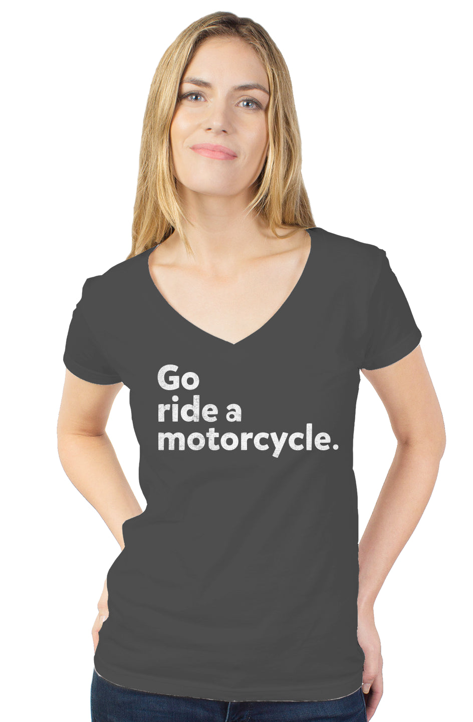 Women's short sleeve v-neck t-shirt with "Go ride a motorcycle" printed in white across chest