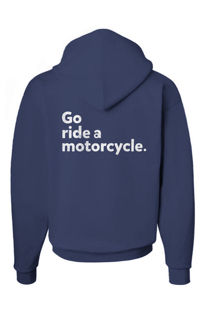 "Go ride a motorcycle" hooded sweatshirt with design printed on back and patch sewn on chest 