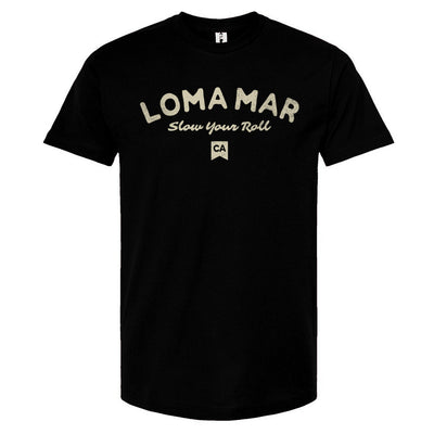 Loma Mar "Slow Your Roll" Unisex T-Shirt