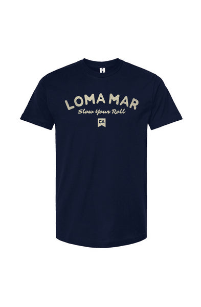 Loma Mar "Slow Your Roll" Unisex T-Shirt