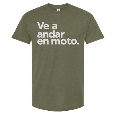 Ve a andar en moto T-shirt, espanol, spanish, espana, latino, san jose, mexico, latin riders, motorcycles, motorbikes, moto, spanish language, esl