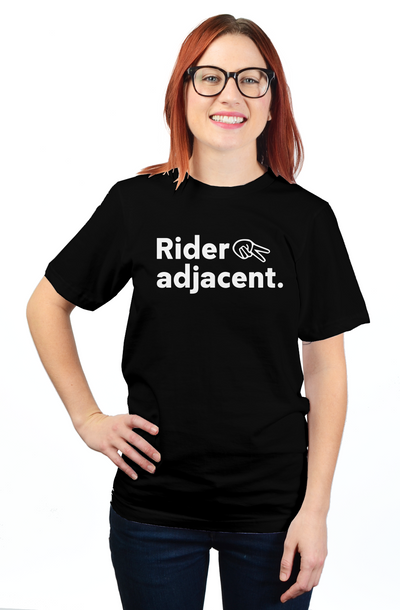"Rider adjacent" Unisex T-Shirt, rider adjacent t-shirt, passengers, pillion, backpack, passenger, rider spouse, girlfriend, boyfriend, supporters, adjacent, funny text t-shirt, motorcycle t-shirts