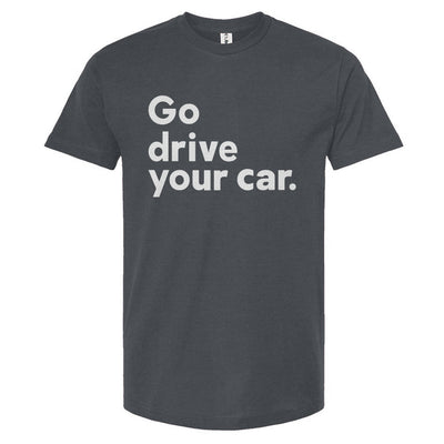 'Go drive your car' text in white on chest of heather indigo unisex t-shirt