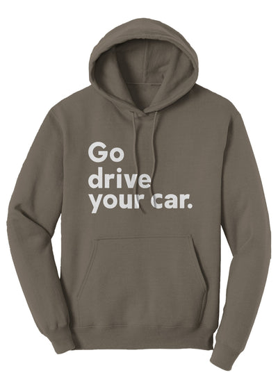 Olive Green hoodie with 'Go drive your car.' text on a white background