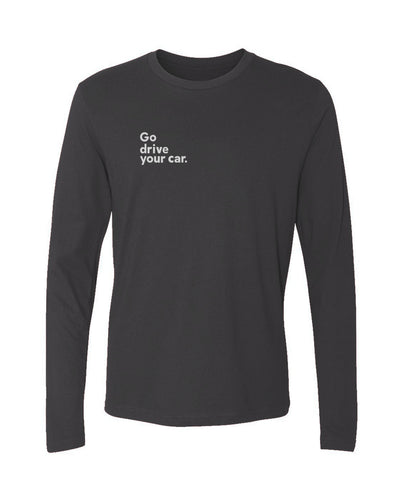 Black long-sleeve shirt with white "Go drive your car" text on right side of chest