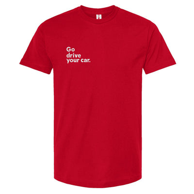 'Go drive your car' Unisex T-shirt