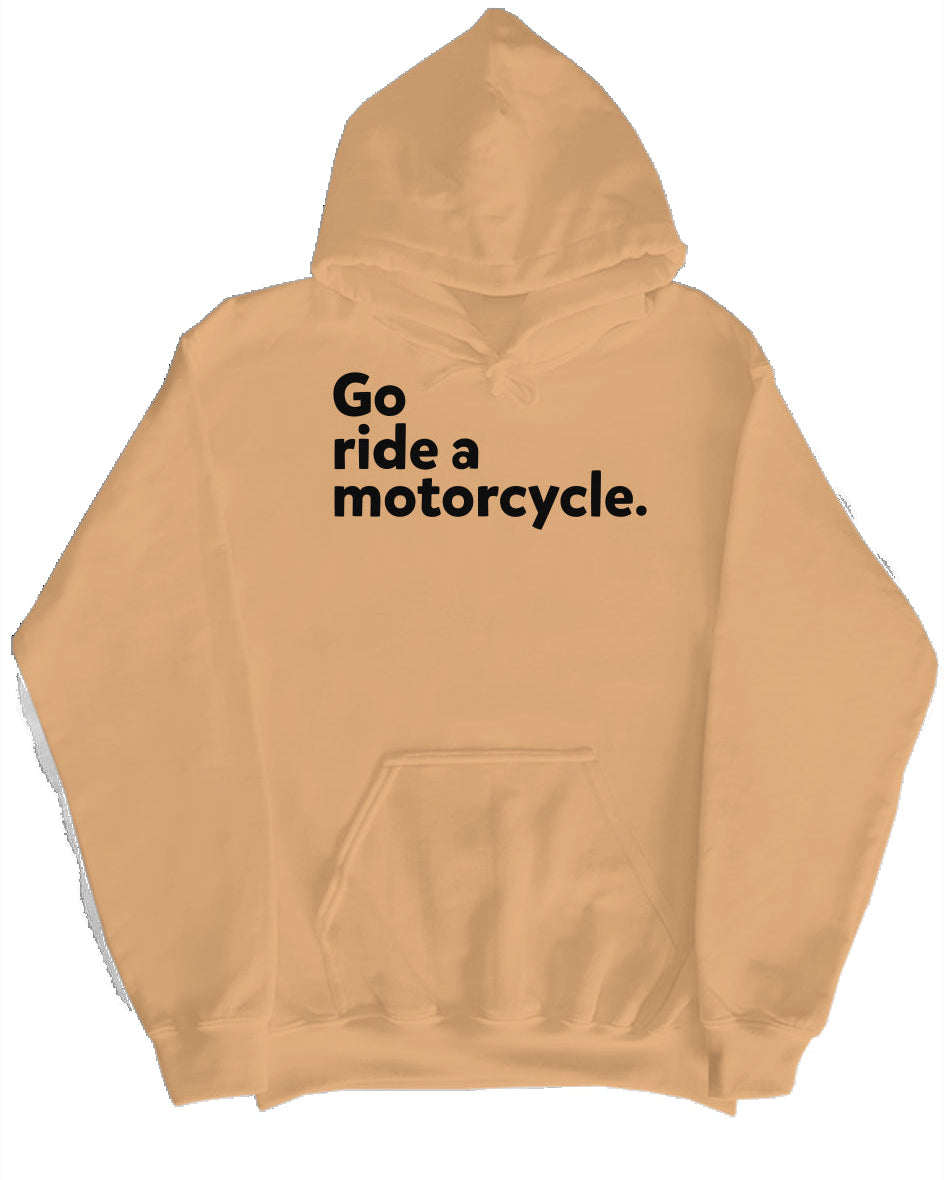 Beige hoodie with text 'Go ride a motorcycle' on a white background