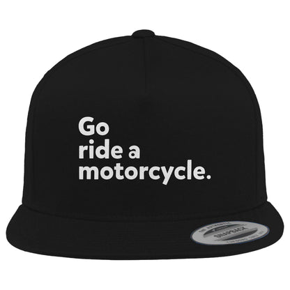 "Go ride a motorcycle" Embroidered Cotton Twill Snapback Hat