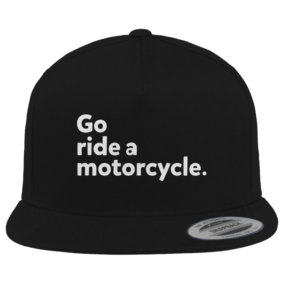 "Go ride a motorcycle" Embroidered Cotton Twill Snapback Hat