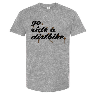 Gray t-shirt with 'go ride a dirtbike' text on a white background