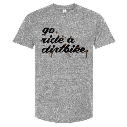 Gray t-shirt with 'go ride a dirtbike' text on a white background