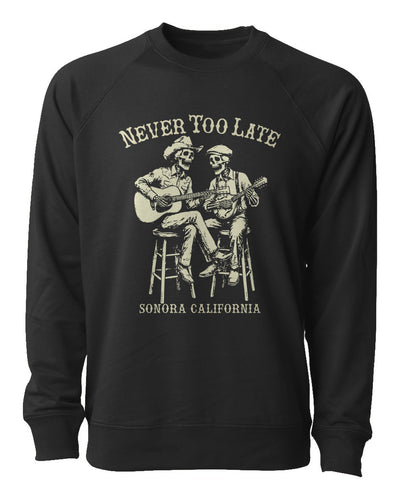 Never Too Late Terry Sweatshirt