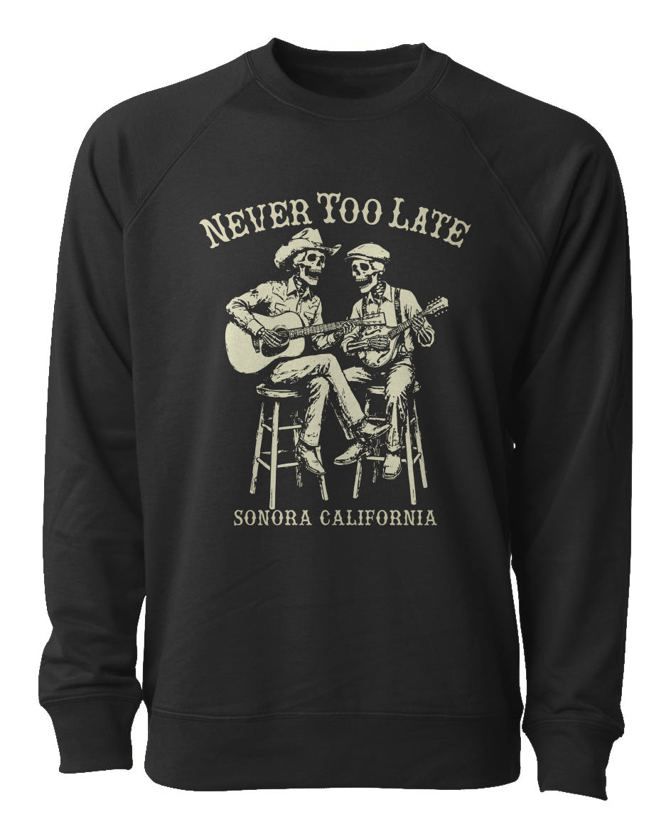 Never Too Late Terry Sweatshirt