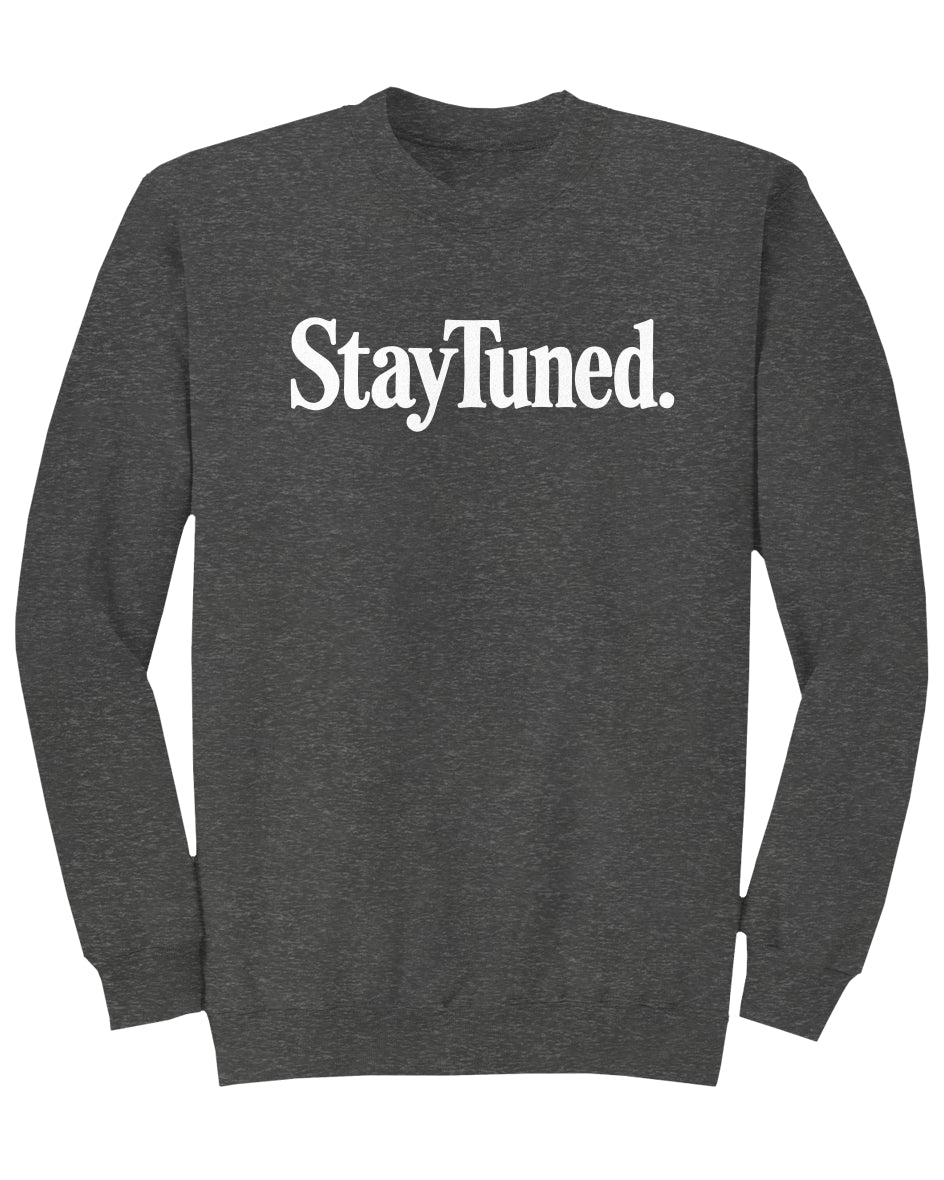 Stay Tuned UnDealership Crew Neck Sweatshirt