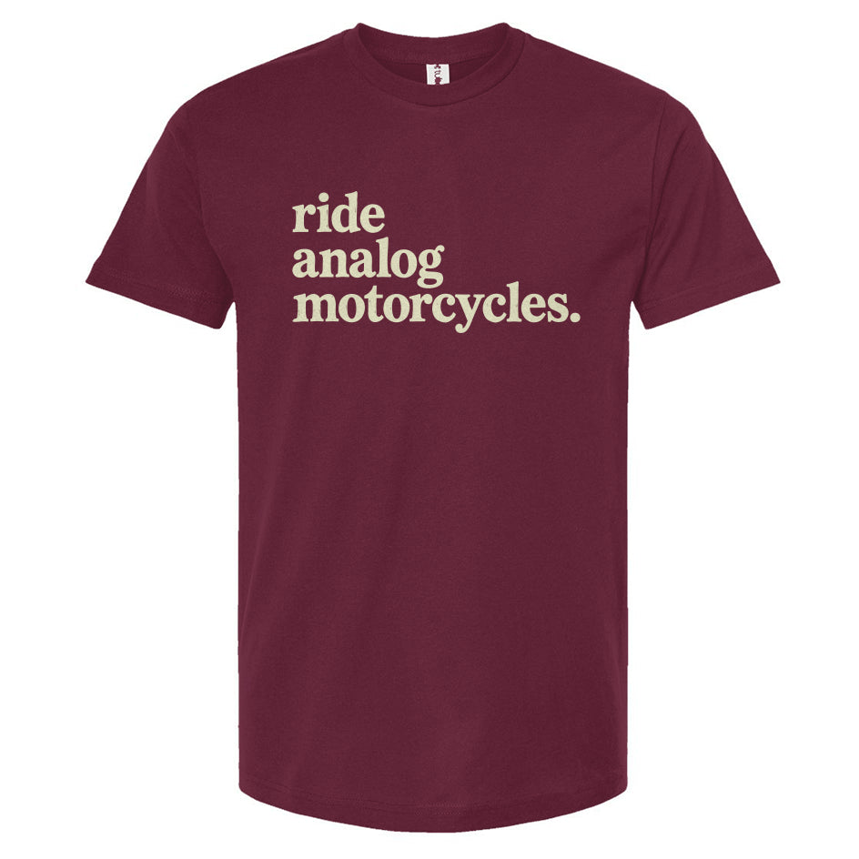 Burgundy t-shirt with white text 'ride analog motorcycles' on a white background