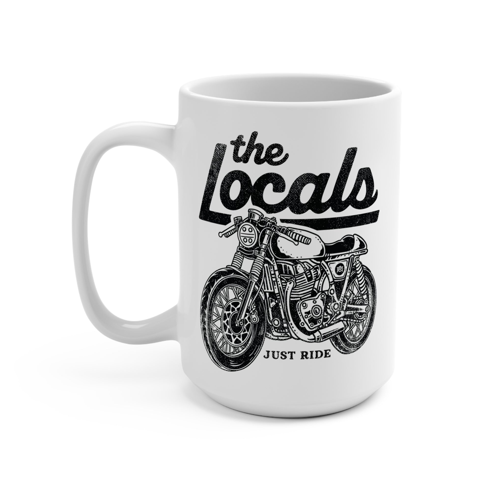 The Locals Just Ride Ceramic 15 ounce Motorcycle Coffee Mug