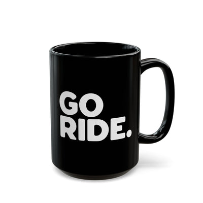 go ride black ceramic coffee mug for motorcycle riders and adventurers, mountain bikers