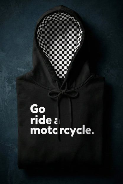 Black hoodie with 'Go ride a motorcycle.' text on front and checkered flag hood lining by Crown Moto