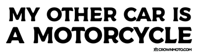 my other car is a motorcycle bumper sticker, car stickers, car decals, motorcycles, motorbikes, humor, motorcycle stickers, motorcyclists